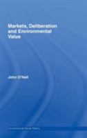 Markets, Deliberation and Environment 041539712X Book Cover