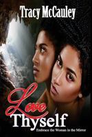 Love Thyself: Embrace the Woman in the Mirror 1727074424 Book Cover