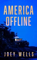 America Offline: An EMP Post Apocalypse Prepper Survival Thriller (EMP Survival in a Powerless World) B0H2H1YPT6 Book Cover