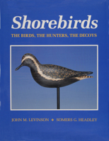 Shorebirds: The Birds, the Hunters, the Decoys 0870334247 Book Cover