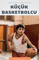 Küçük Basketbolcu B0DSDNW3PH Book Cover