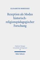 Rezeption Als Modus Historisch-religionspadagogischer Forschung: Das Beispiel Der Rezeption Des Altkirchlichen Katechumenats in Der Neuzeitlichen ... Und Gegenwart, 38) 3161616235 Book Cover