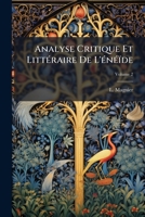 Analyse Critique Et Littéraire De L'énéïde, Volume 2... 1274652669 Book Cover