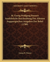M. Georg Wolfgang Panzers Ausfuhrliche Beschreibung Der Altesten Augspurgischen Ausgaben Der Bebel (1780) 1104997207 Book Cover
