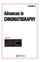 Advances In Chromatography, Volume 32 0824785630 Book Cover