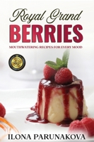 Royal Grand Berries: Berry recipes for cooking in the kitchen 1637920830 Book Cover