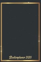 Studienplaner 2020: Kalender DIN A5 2020 1 Tag = 1 Seite mit gro�em Tagesplaner und gro�artiger �bersicht. Monats�bersicht, Erinnerung und Notizen in diesem Kalenderbuch. Goldener Rahmen mit Blinkeffe 167764950X Book Cover