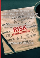 Beyond Borders, Beyond Risks: The New Rules of International Trade B0F2H4DT4G Book Cover
