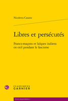 Libres et persécutés: Francs-maçons et laïques italiens en exil pendant le fascisme (French Edition) 2812451432 Book Cover