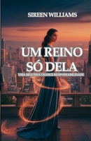 UM REINO SÓ DELA: UMA SEGUNDA CHANCE RESPONSABILIDADE (Portuguese Edition) B0GCCN3YV1 Book Cover
