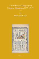 The Politics of Language in Chinese Education, 1895-1919 9004163670 Book Cover