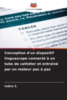 Conception d'un dispositif linguascope connecté à un tube de cathéter et entraîné par un moteur pas à pas 620688953X Book Cover