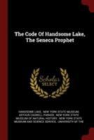 The Code Of Handsome Lake, The Seneca Prophet 101547523X Book Cover