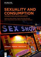 Sexuality and Consumption: Eighteenth to Twenty-first Century 3110747545 Book Cover