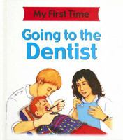 Going to the Dentist (First Timers Series) 1596041587 Book Cover