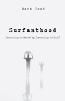 Surfanthood: Learning to Serve by Learning to Surf 1666715832 Book Cover