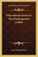 Educational Issues in the Kindergarten 1017307784 Book Cover