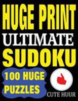 Huge Print Ultimate Sudoku: 100 Extremely Difficult Sudoku Puzzles in Large Print - 2 puzzles per page - 8.5 x 11 inch book 9527278104 Book Cover