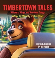TIMBERTOWN Tales of Whiskers, Wings, and Wondrous Things: Whimsy in the Wilds 196402501X Book Cover