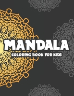 Mandala Coloring Book For Kids: Children's Coloring Sheets With Large Print Patterns And Illustrations, Easy Mandalas To Color B08QWJNSK4 Book Cover