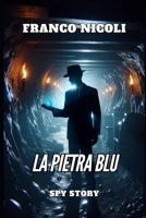 LA PIETRA BLU: Spy Story (Italian Edition) B0CPDRBNVY Book Cover