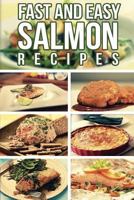Fast and Easy Salmon Recipes 1500919543 Book Cover