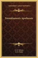 Tutankhamen's Apotheosis 1425362990 Book Cover