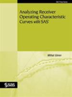 Analyzing Receiver Operating Characteristic Curves With SAS 1599942984 Book Cover