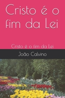 Cristo � o fim da Lei: Cristo � o fim da Lei 1708211535 Book Cover