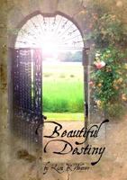 Beautiful Destiny 0557582628 Book Cover