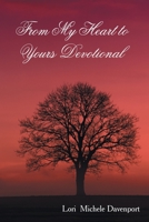 From My Heart to Yours Devotional 1418433810 Book Cover