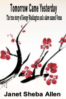 Tomorrow Came Yesterday: The true story of George Washington and a slave named Venus 1985261243 Book Cover