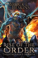Rise of the Order: The Sorcerer's Rebirth (The Sorcerer's Path) 1637892810 Book Cover