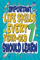 Important Life Skills Every 7 Year Old Should Learn (Important Life Skills for Kids) B0FH5WPVZL Book Cover