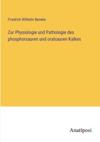 Zur Physiologie und Pathologie des phosphorsauren und oralsauren Kalkes 3382400146 Book Cover