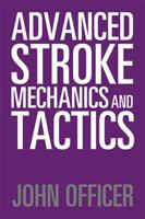 Advanced Stroke Mechanics and Tactics 1543426050 Book Cover