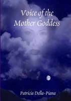 Voice of the Mother Goddess 1304187756 Book Cover