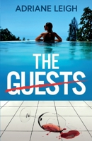 The Guests: An absolutely addictive and unputdownable psychological thriller 1835267971 Book Cover