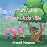 The Curious Wolf and the Three Little Pigs 1543452388 Book Cover
