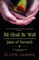 All Shall Be Well: The Revelations of Julian of Norwich in Modern Language 1625247893 Book Cover