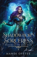 Shadowborn Sorceress: A New Adult Urban Fantasy Novel 1954911211 Book Cover
