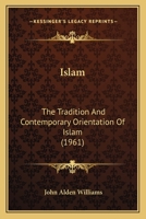 Islam: The Tradition And Contemporary Orientation Of Islam 1169830099 Book Cover