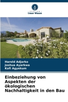 Einbeziehung von Aspekten der ökologischen Nachhaltigkeit in den Bau (German Edition) 6208507790 Book Cover