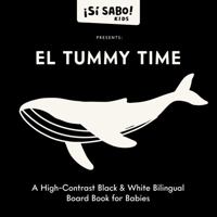 Bilingual Tummy Time: A High-Contrast Black & White Bilingual Board Book for Babies (Sí Sabo Kids) 1958803812 Book Cover