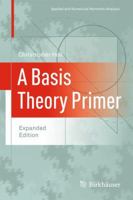 A Basis Theory Primer: Expanded Edition (Applied and Numerical Harmonic Analysis) 0817646868 Book Cover