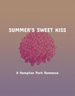 Summer'S Sweet Kiss: A Hampton Park Romance B0FQ46RLZM Book Cover