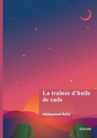 La traînée d'huile de cade (French Edition) 2414810467 Book Cover