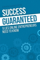 Success Guaranteed: 9 Lies Online Entrepreneurs Need to Know B097SQQSC2 Book Cover