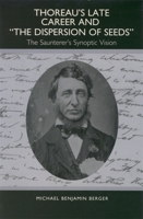 Thoreau's Late Career and The Dispersion of Seeds: The Saunterer's Synoptic Vision (Studies in English and American Literature and Culture) 157113168X Book Cover