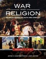 War and Religion [3 Volumes]: An Encyclopedia of Faith and Conflict 161069516X Book Cover